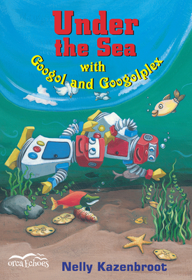 Under the Sea with Googol and Googolplex - Kazenbroot, Nelly