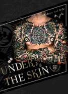 UNDER THE SKIN: Tattoo Culture And Style