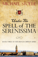 Under the Spell of The Serenissima