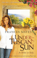 Under the Tuscan Sun - Mayes, Frances