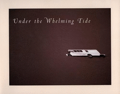 Under the Whelming Tide: The 1997 Flood of the Red River of the North - Reuter, Laurel J (Editor), and Camrud, Madelyn, and Hylden, Eric (Editor)
