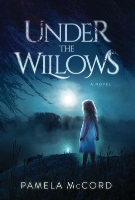 Under the Willows - McCord, Pamela G