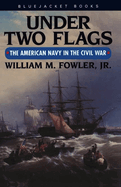 Under Two Flags: The American Navy in the Civil War