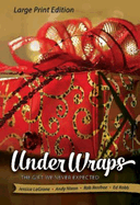 Under Wraps [Large Print]: The Gift We Never Expected