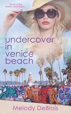 Undercover in Venice Beach - Deblois, Melody