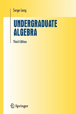 Undergraduate Algebra - Lang, Serge