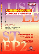 Underground Clinical Vignettes - Obstetrics & Gynecology Step 2 - Bhushan, Vikas, M.D.