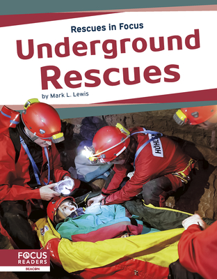 Underground Rescues - Lewis, Mark L.