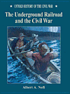 Underground RR & the Civil War - Nofi, Albert A