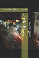 Underkill: An Allen Choice Novel