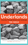 Underlands: A Journey Through Britain's Lost Landscape