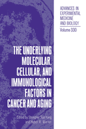 Underlying Molecular, Cellular and Immunological Factors in Cancer and Aging