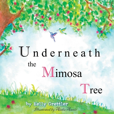 Underneath the Mimosa Tree: second edition - Grettler, Kelly