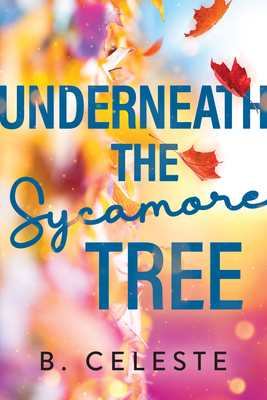 Underneath the Sycamore Tree - Celeste, B
