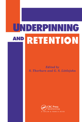 Underpinning and Retention - Thorburn, S (Editor), and Littlejohn, G S (Editor)