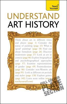 Understand Art History: Teach Yourself - Pooke, Grant, and Whitham, Graham