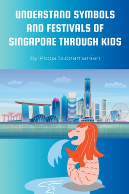 Understand Symbols and Festivals of Singapore through Kids - Subramanian, Pooja