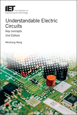 Understandable Electric Circuits: Key concepts - Wang, Meizhong