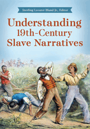 Understanding 19th-Century Slave Narratives