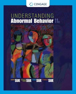 Understanding Abnormal Behavior - Sue, Derald Wing, and Sue, David, and Sue, Stanley