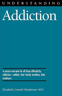 Understanding Addiction - Henderson, Elizabeth Connell