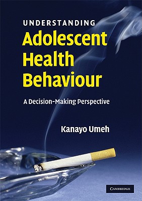Understanding Adolescent Health Behaviour - Umeh, Kanayo