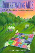 Understanding AIDS: A Guide for Mental Health Professionals - Kalichman, Seth C