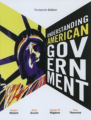 Understanding American Government - Welch, Susan, and Gruhl, John, and Rigdon, Susan M