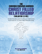 Understanding and Acting on Behaviors That Lead to Christ-Filled Relationships: The Chavous/Chavous-Kambach Christ-Filled Relationship Evaluator (C-Fre)