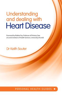 Understanding and Dealing with Heart Disease - Souter, Keith, Dr.