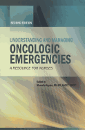 Understanding and Managing Oncologic Emergencies: A Resource for Nurses (Revised)