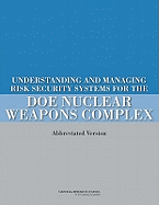 Understanding and Managing Risk in Security Systems for the DOE Nuclear Weapons Complex: (Abbreviated Version)