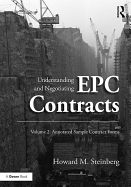 Understanding and Negotiating EPC Contracts, Volume 2: Annotated Sample Contract Forms