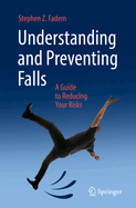Understanding and Preventing Falls: A Guide to Reducing Your Risks