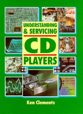 Understanding and Servicing CD Players - Clements, Ken