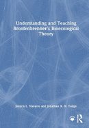 Understanding and Teaching Bronfenbrenner's Bioecological Theory