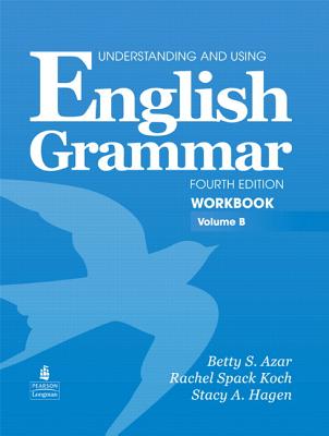 Understanding and Using English Grammar Workbook B (with Answer Key) - Azar, Betty S.