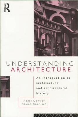 Understanding Architecture - Conway, Hazel, Dr., and Roenisch, Rowan