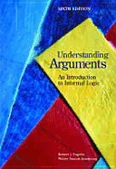 Understanding Arguments: An Introduction to Informal Logic
