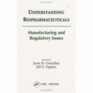 Understanding Biopharmaceuticals: Manufacturing and Regulatory Issues