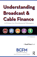 Understanding Broadcast and Cable Finance: A Primer for the Nonfinancial Managers