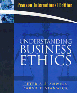 Understanding Business Ethics: International Edition - Stanwick, Peter, and Stanwick, Sarah