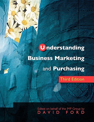 Understanding Business Marketing and Purchasing - Ford, David, Pro