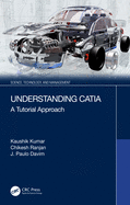 Understanding Catia: A Tutorial Approach