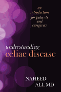 Understanding Celiac Disease: An Introduction for Patients and Caregivers