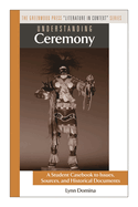 Understanding Ceremony: A Student Casebook to Issues, Sources, and Historical Documents