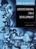 Understanding Child Development: Knowledge, Theory and Practice