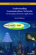 Understanding Communications Networks - for Emerging Cybernetic Applications