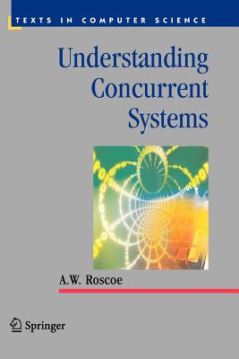 Understanding Concurrent Systems - Roscoe, A.W.