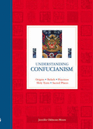 Understanding Confucianism: Origins, Beliefs, Practices, Holy Texts, Sacred Places